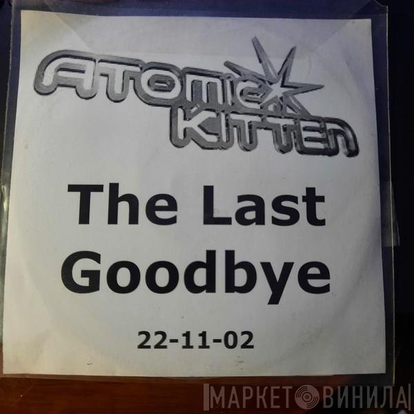 Atomic Kitten  - The Last Goodbye