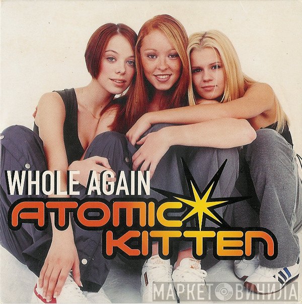 Atomic Kitten  - Whole Again