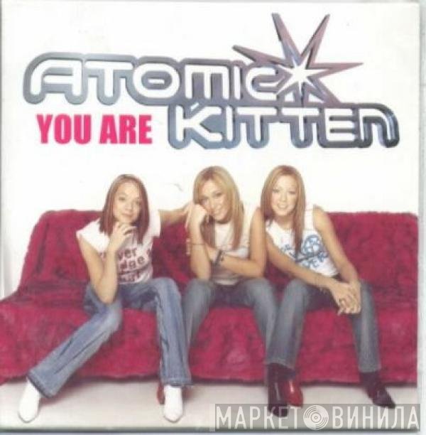 Atomic Kitten - You Are