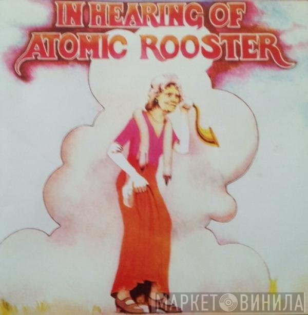 Atomic Rooster  - In Hearing Of