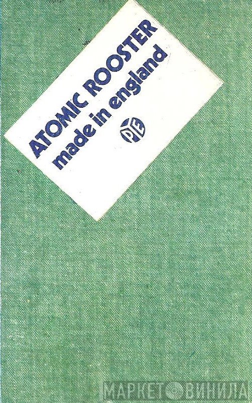 Atomic Rooster  - Made In England