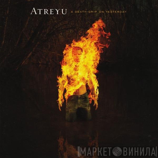 Atreyu - A Death-Grip On Yesterday