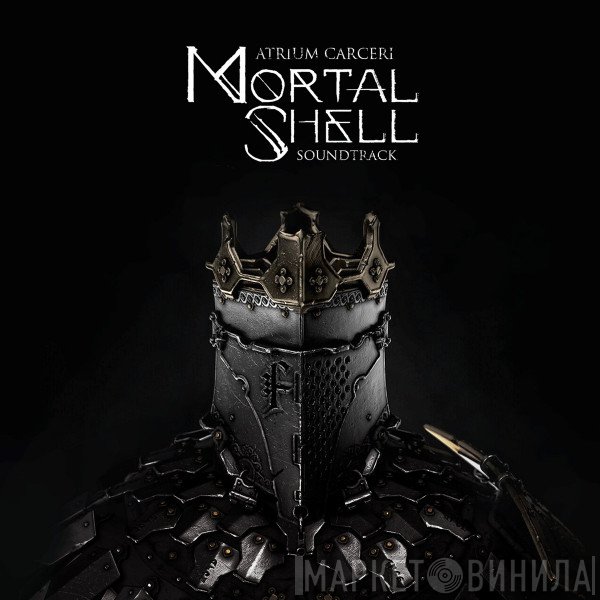 Atrium Carceri  - Mortal Shell Soundtrack