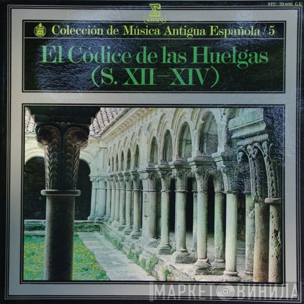 Atrium Musicae De Madrid, Coro De Monjas Del Monasterio Cisterciense De Santa María La Real De Las Huelgas - El Códice De Las Huelgas (S. XII-XIV)