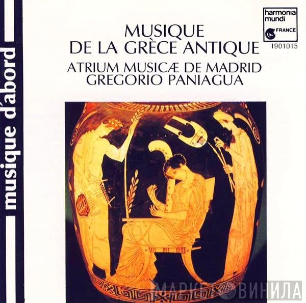 Atrium Musicae De Madrid, Gregorio Paniagua - Musique De La Grèce Antique