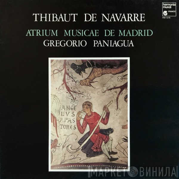 Atrium Musicae De Madrid, Gregorio Paniagua, Thibault IV, Roi De Navarre - Thibaut De Navarre