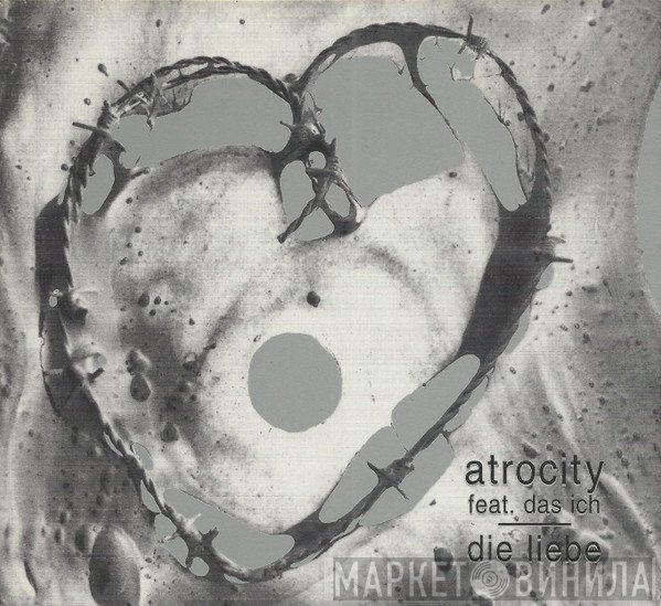 Atrocity Feat. Das Ich  - Die Liebe