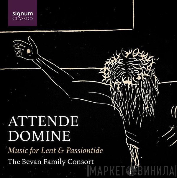  - Attende Domine (Music For Lent & Passiontide)