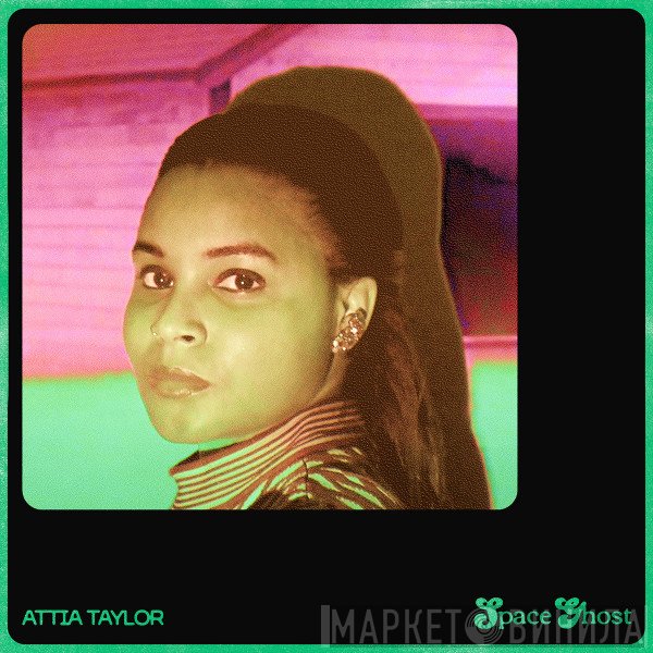 Attia Taylor - Space Ghost