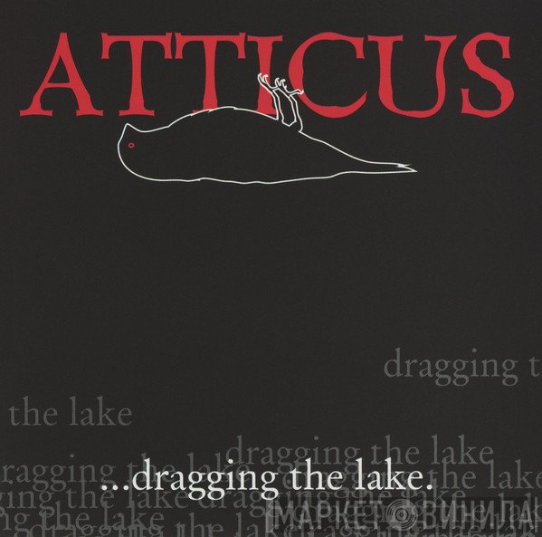  - Atticus ...Dragging The Lake.