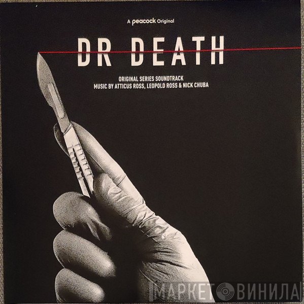 Atticus Ross, Leopold Ross, Nick Chuba - Dr Death (Original Series Soundtrack)