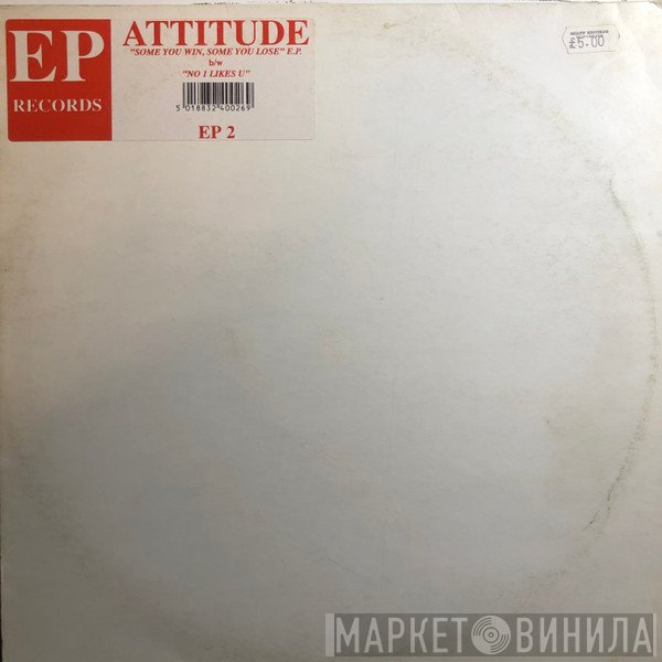 Attitude  - Some You Win, Some You Lose EP