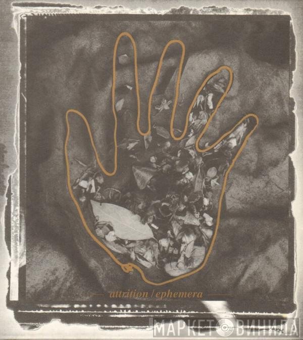 Attrition  - Ephemera