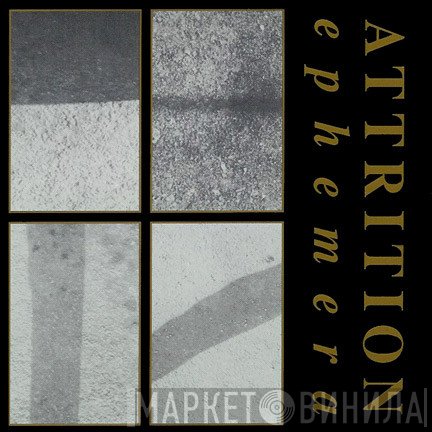Attrition  - Ephemera