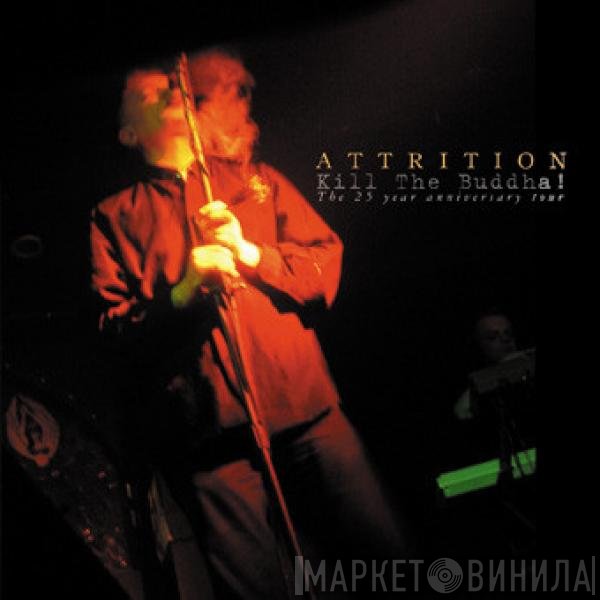 Attrition  - Kill The Buddha!