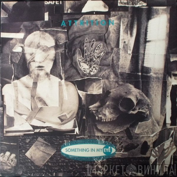 Attrition  - Something In My Eye