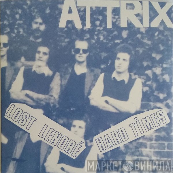 Attrix - Lost Lenoré / Hard Times