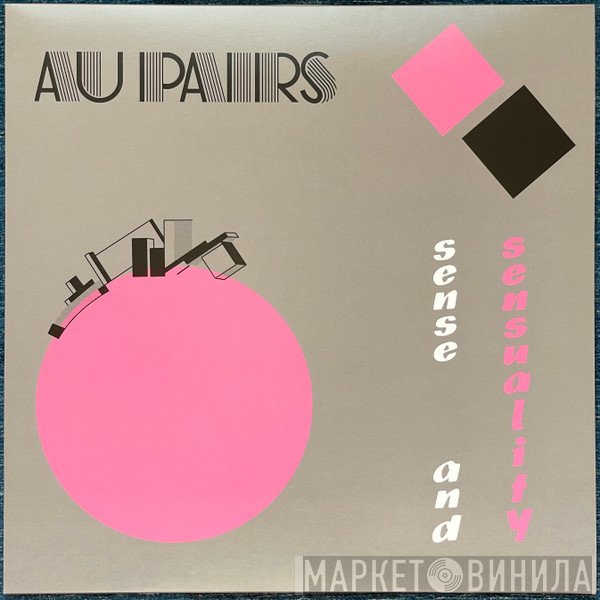 Au Pairs - Sense And Sensuality