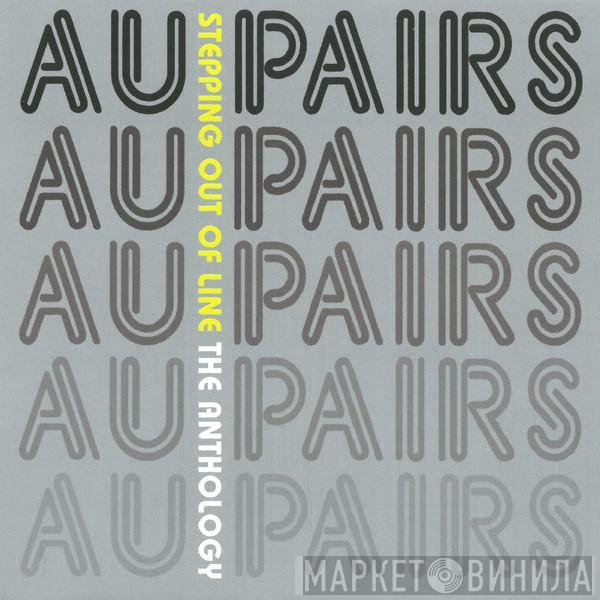 Au Pairs - Stepping Out Of Line: The Anthology