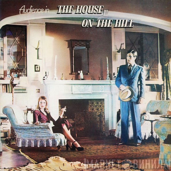 Audience  - The House On The Hill