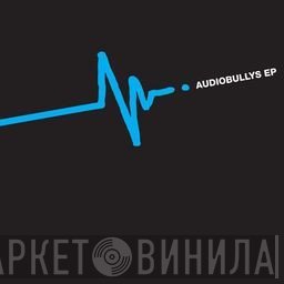 Audio Bullys - Audiobullys EP