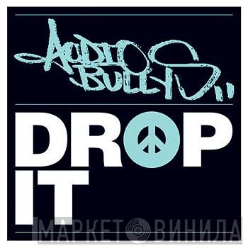Audio Bullys - Drop It