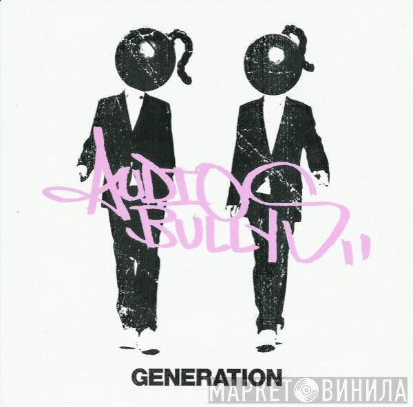 Audio Bullys - Generation