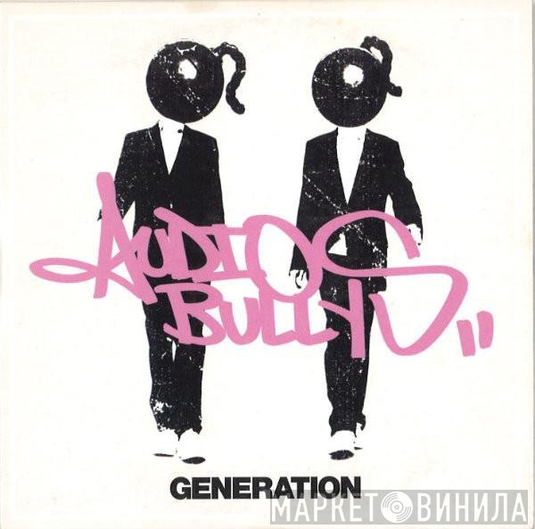 Audio Bullys  - Generation