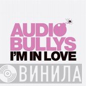 Audio Bullys - I'm In Love