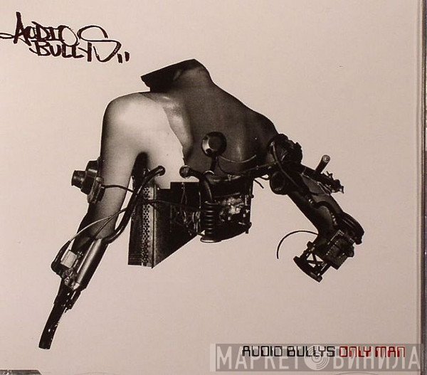 Audio Bullys  - Only Man