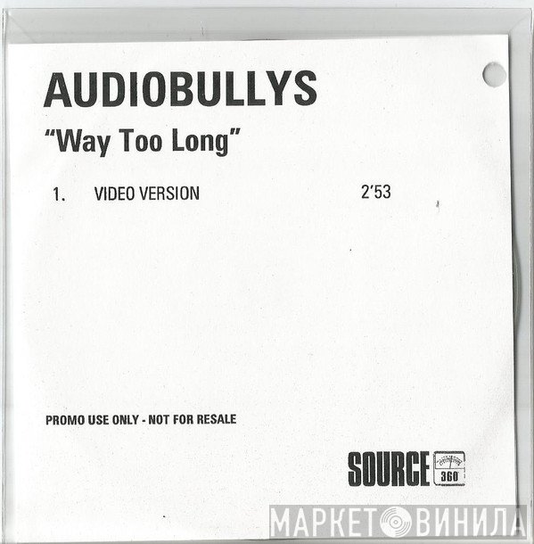 Audio Bullys - Way Too Long