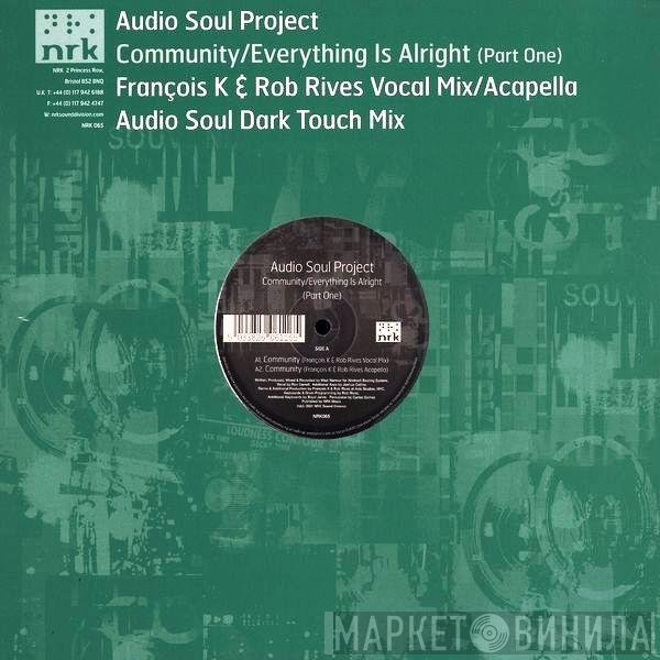 Audio Soul Project  - Community / Everything Is Alright (Part One)