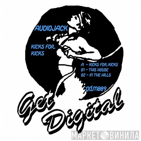 Audiojack  - Kicks For Kicks