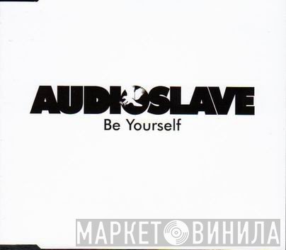 Audioslave - Be Yourself