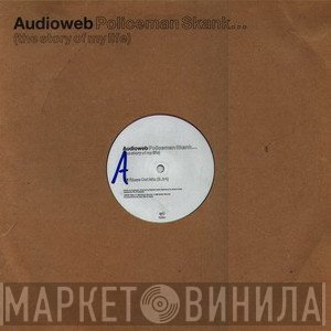 Audioweb - Policeman Skank... (The Story Of My Life)