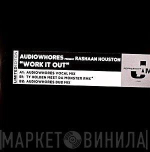 Audiowhores, RaShaan Houston - Work It Out