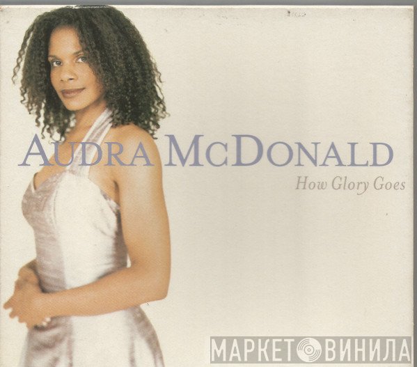 Audra McDonald - How Glory Goes