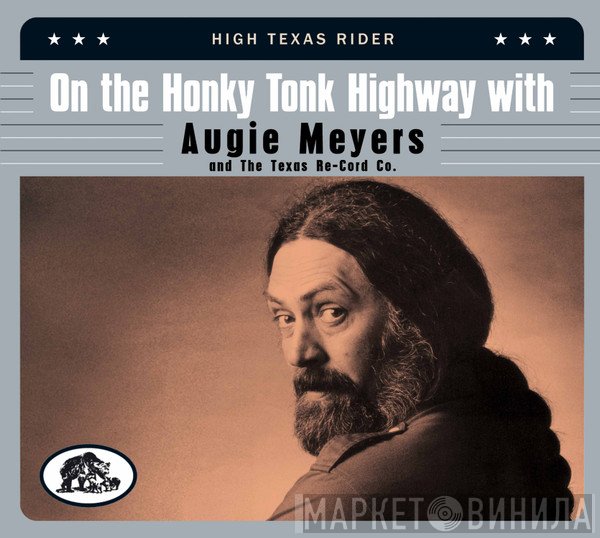 Augie Meyers - Augie Meyers And The Texas Re-Cord Co. - High Texas Rider