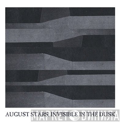 August Stars  - Invisible In The Dusk