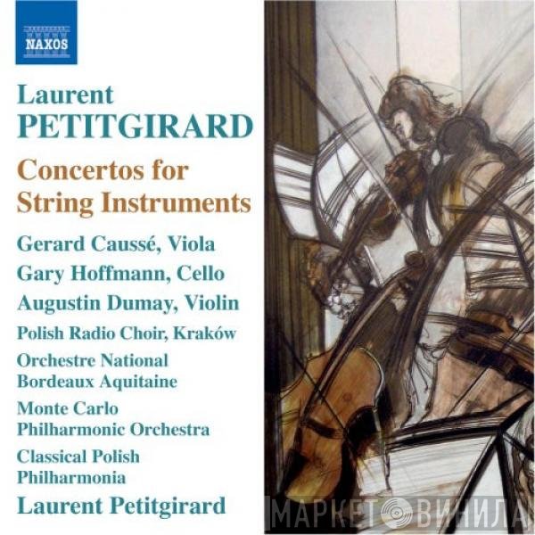 Augustin Dumay, Laurent Petitgirard, Orchestre Philharmonique De Monte-Carlo, Gérard Caussé, Gary Hoffman , Orchestre National Bordeaux Aquitaine, Classical Polish Philharmonia, Chór Polskiego Radia - Concertos For String Instruments