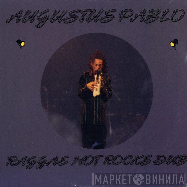 Augustus Pablo  - Raggae Hot Rocks Dub