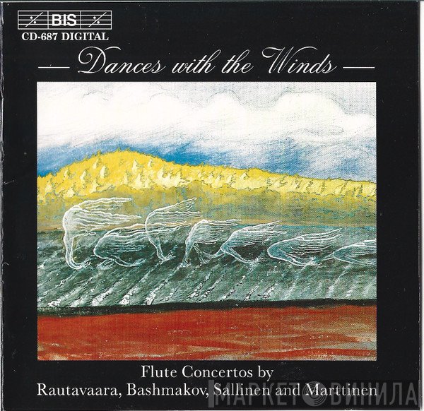 Aulis Sallinen, Einojuhani Rautavaara, Leonid Bashmakov, Tauno Marttinen - Dances With The Winds (Flute Concertos By Rautavaara, Bashmakov, Sallinen And Marttinen)