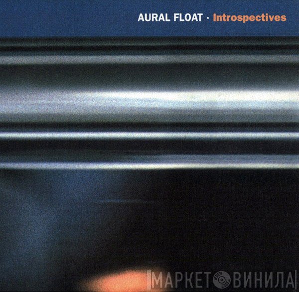 Aural Float  - Introspectives
