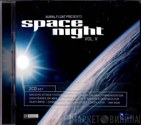 Aural Float  - Space Night Vol. V