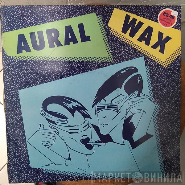  - Aural Wax