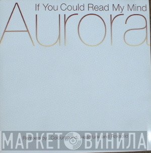 Aurora - If You Could Read My Mind