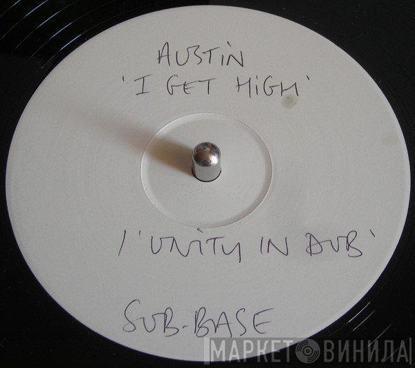 Austin Reynolds - I Get High / Unity In Dub