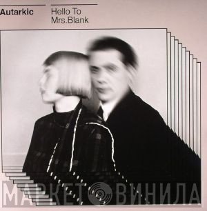 Autarkic - Hello To Mrs.Blank