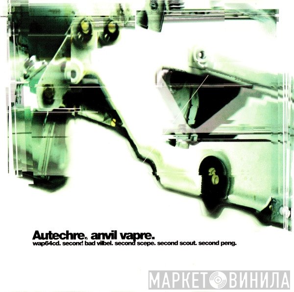 Autechre  - Anvil Vapre