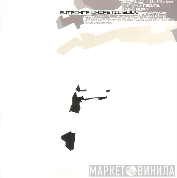 Autechre  - Chiastic Slide
